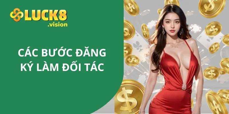 Chi tiết các bước đăng ký làm đối tác LUCK8